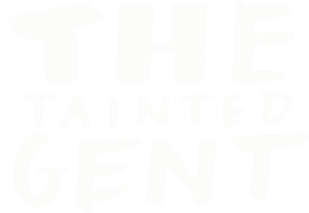 The Tainted Gent